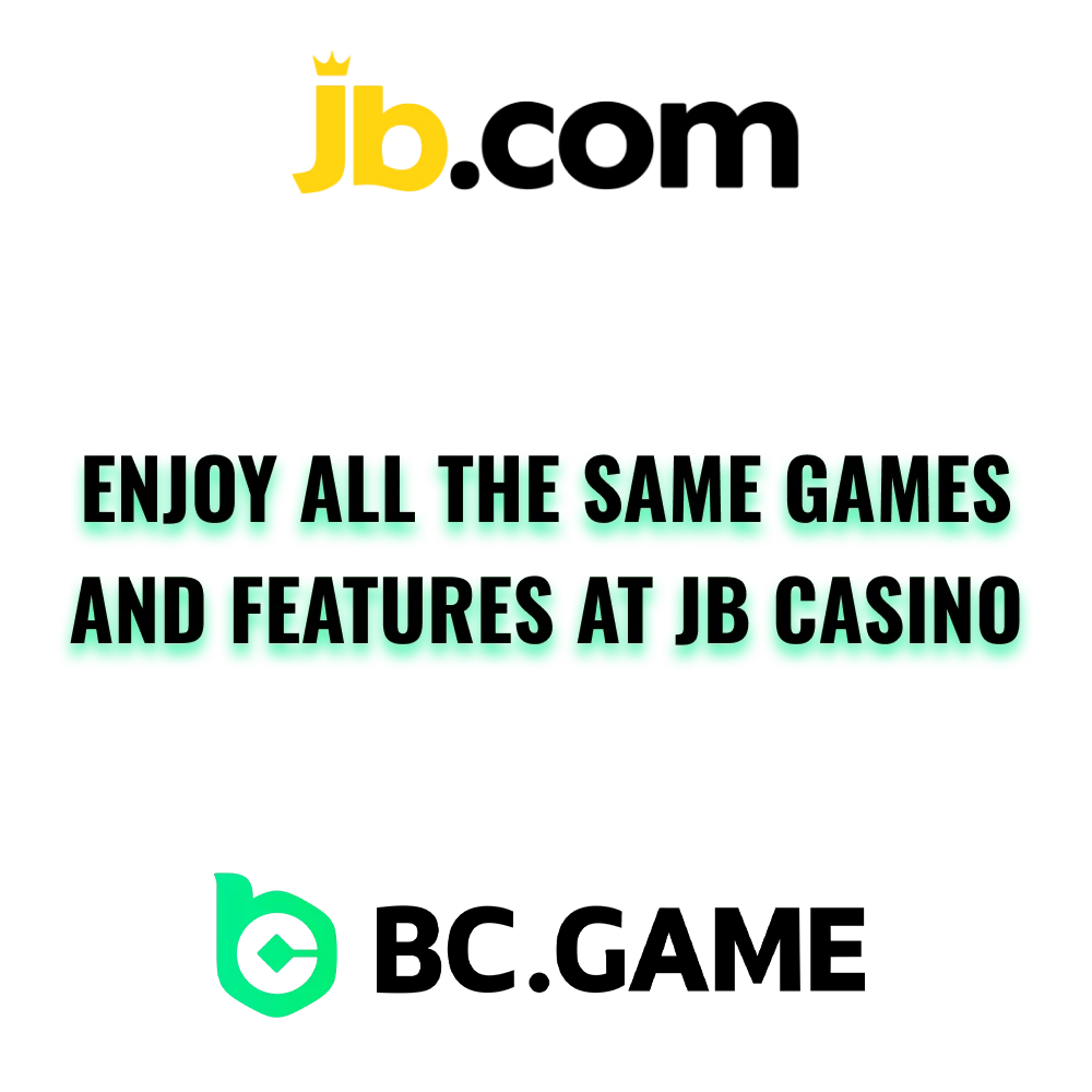 Join the JB Casino platform, which reflects all the same games as BC Game.